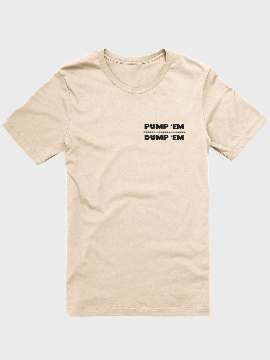 Pump & Dump SIGNATURE SERIES T-Shirt product image (3)