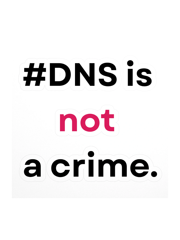 "DNS is not a crime." Sticker product image (1)