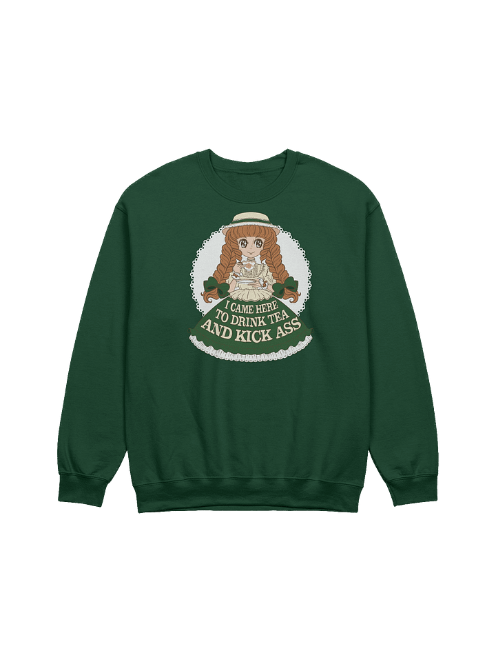 I Came Here to Drink Tea & Kick Ass (Country, Green) sweatshirt product image (1)