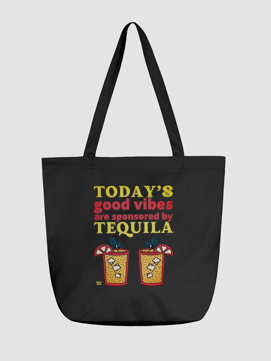 TODAY'S GOOD VIBES ARE SPONSORED BY TEQUILA product image (2)