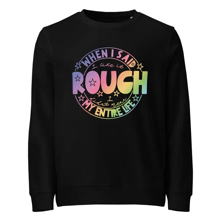 Like It Rough Organic Sweatshirt product image (1)