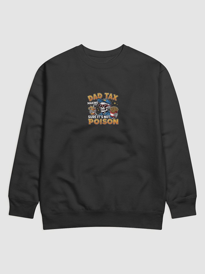 Dad Tax: Making Sure It's Not Poison – Funny Father's Day T-Shirt product image (4)