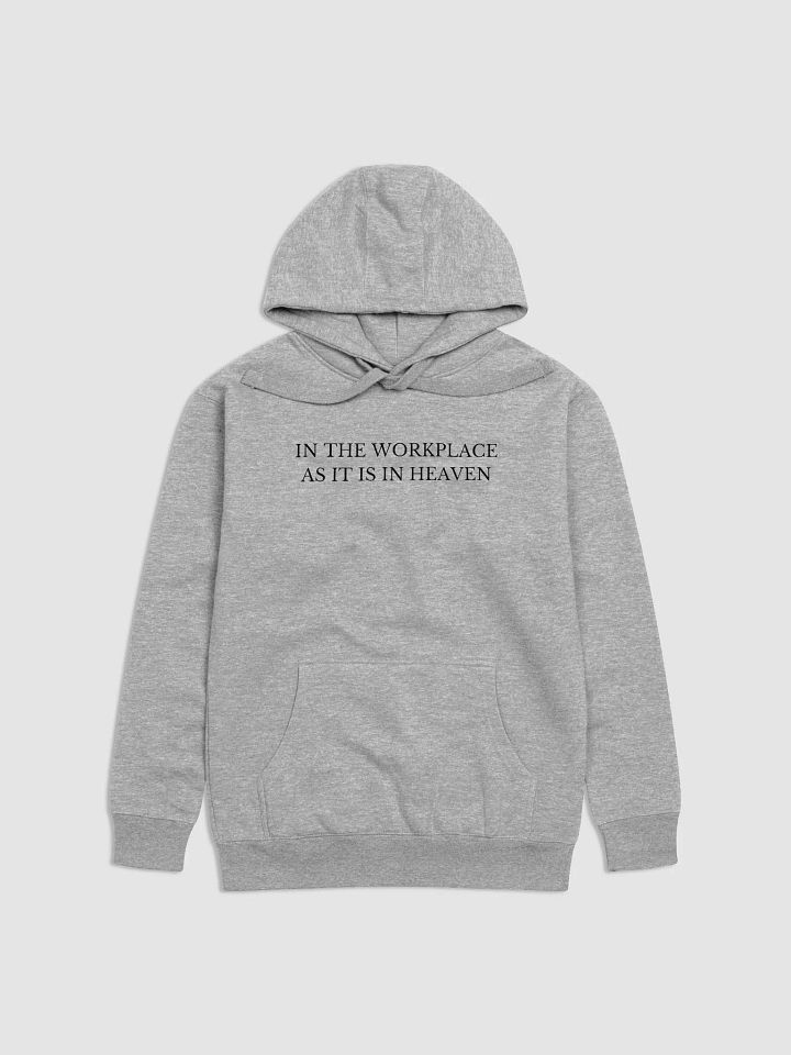 IN THE WORKPLACE AS IT IS IN HEAVEN SWEATSHIRT product image (1)