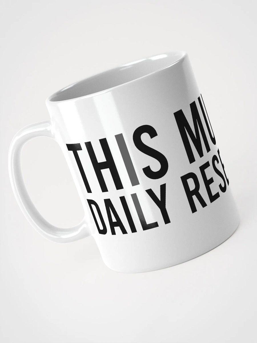 This mug is my daily reset button. - coffee mug product image (8)