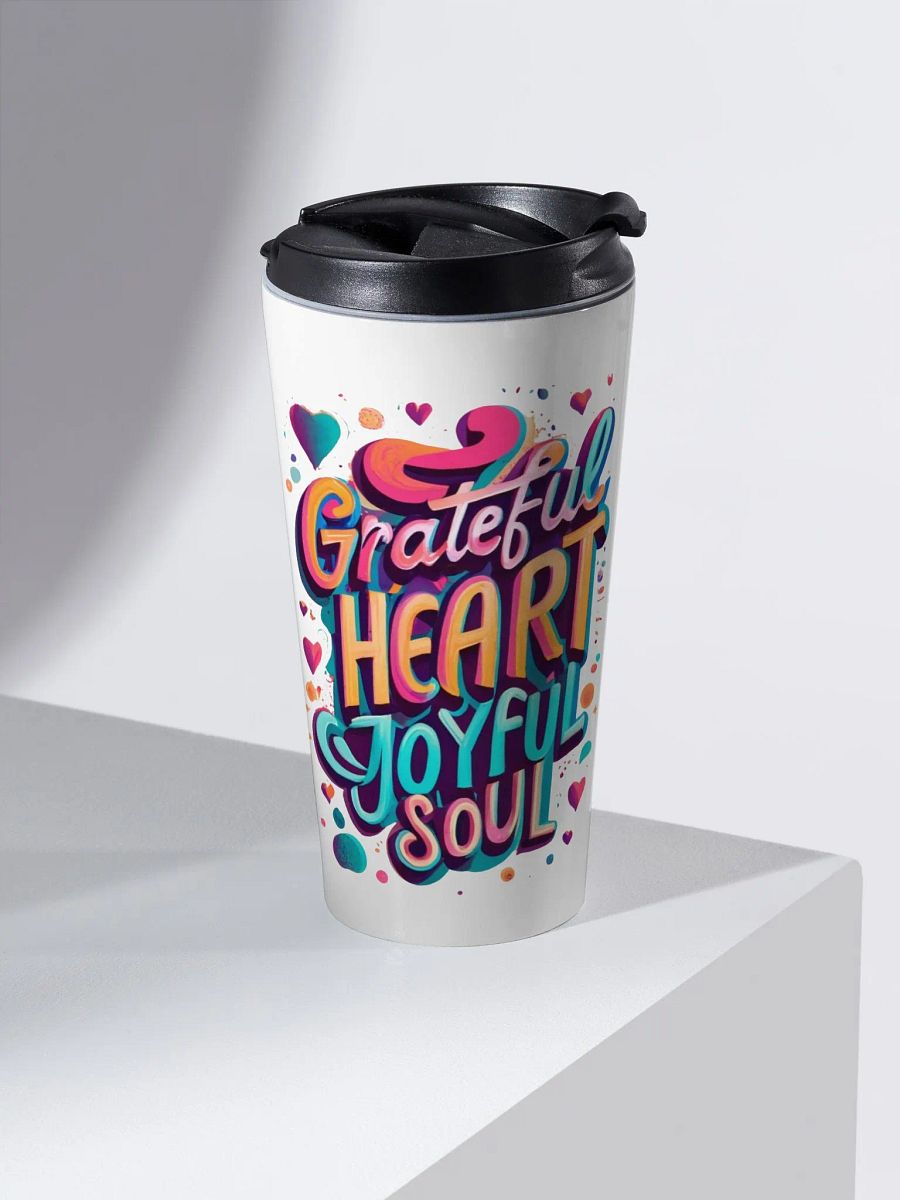 Grateful Heart Joyful Soul Travel Mug product image (1)