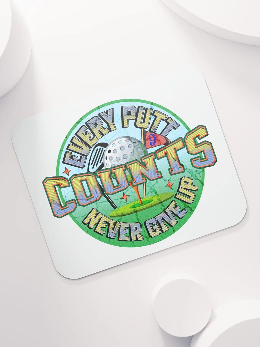 Every Putt Counts Never Give Up Golf Motivational Club Mouse Pad product image (5)