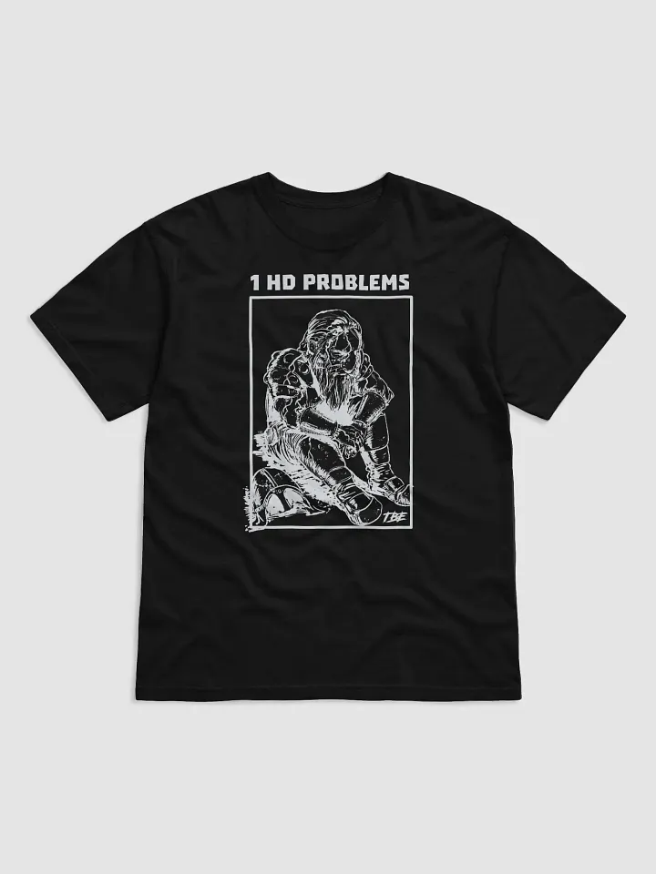 1 HD Problems T-Shirt product image (1)