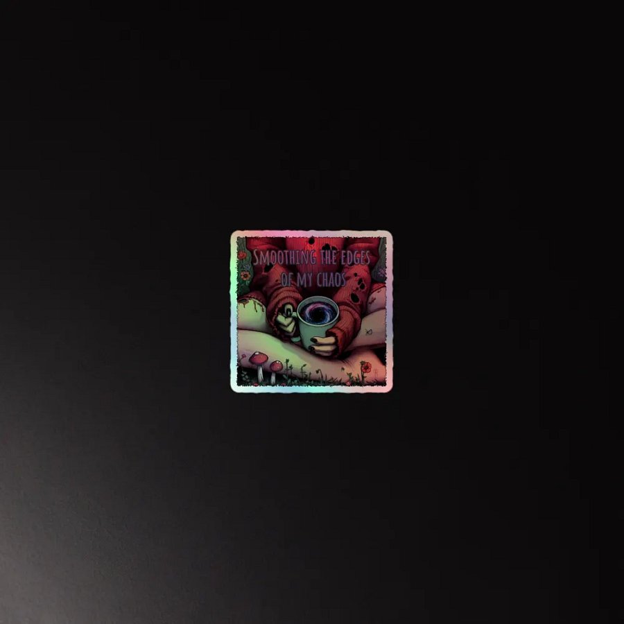 Smoothing The Edges Of My Chaos Kiss-Cut Holographic Sticker product image (4)