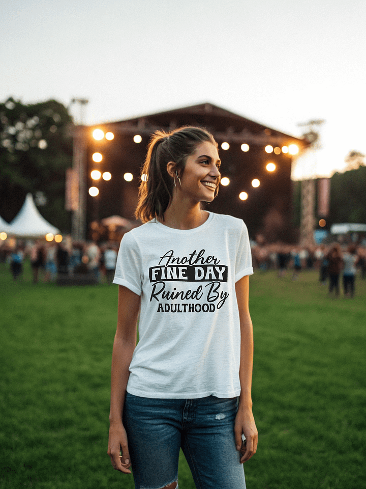 Another Fine Day Ruined By Adulthood Women White T-Shirt product image (1)