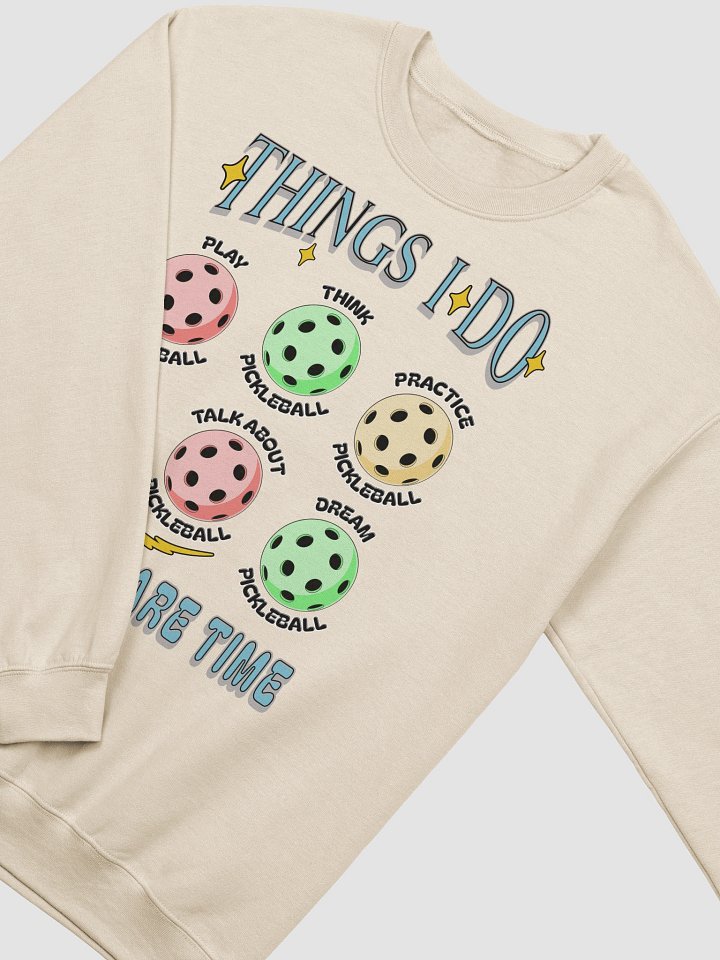 Things I Do In My Spare Time Pickleball Playful Crewneck Sweatshirt product image (20)