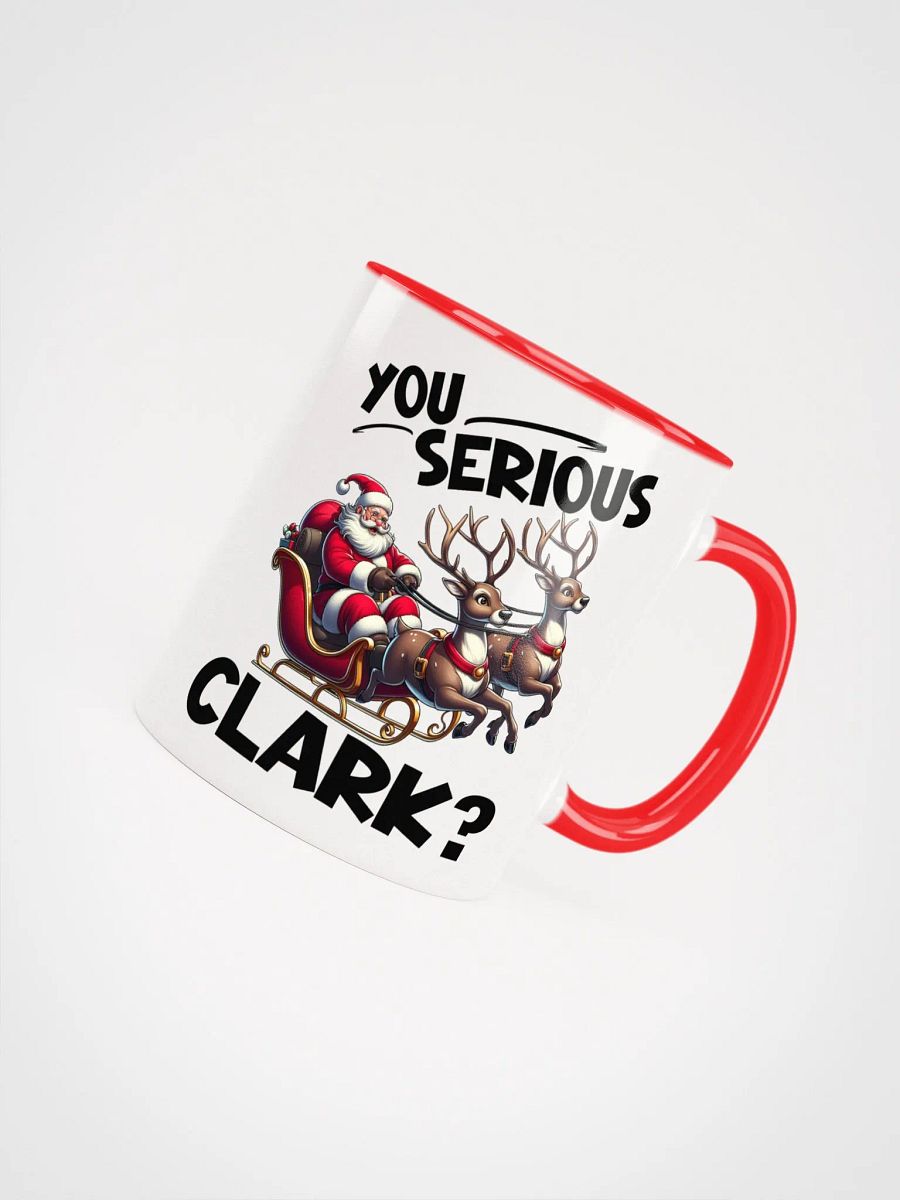 You Serious Clark? Christmas Fun Quote Mug product image (16)
