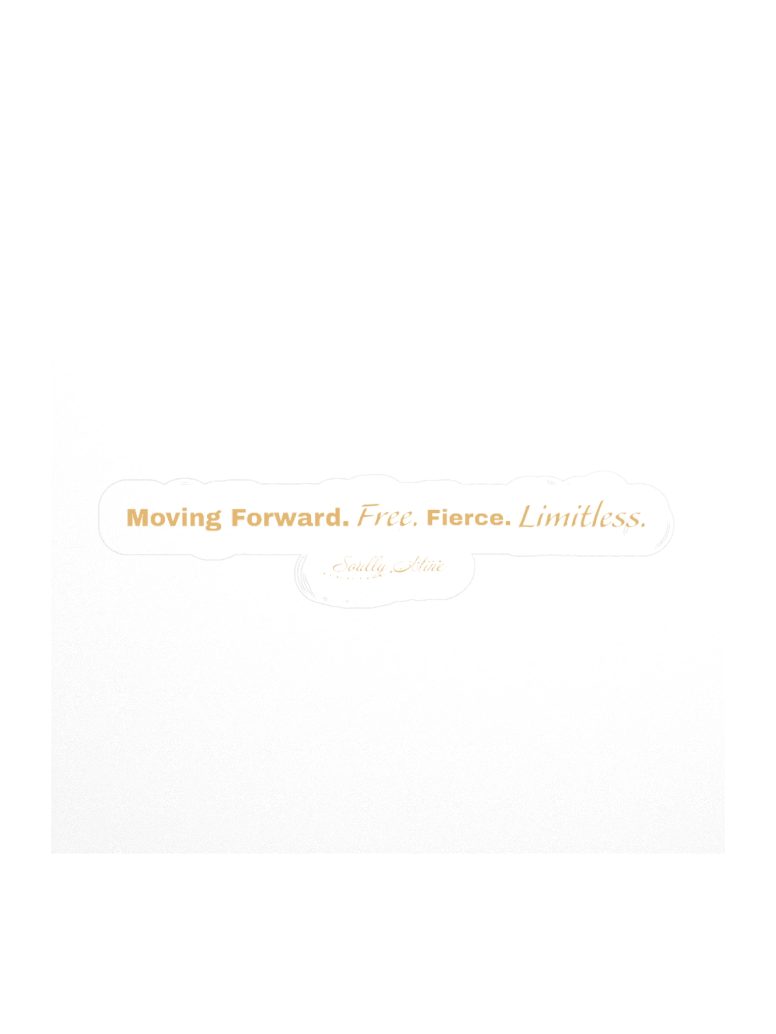 Soully Mine- GOLD PRINT Moving Forward. Free. Fierce. Limitless Sticker product image (3)