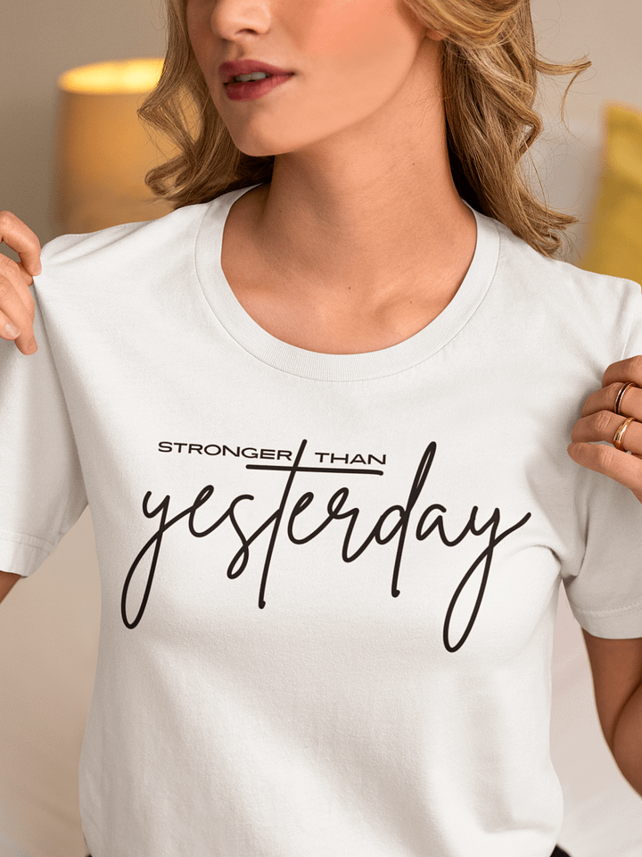 Stronger Than Yesterday Bella Canvas T-shirt product image (8)