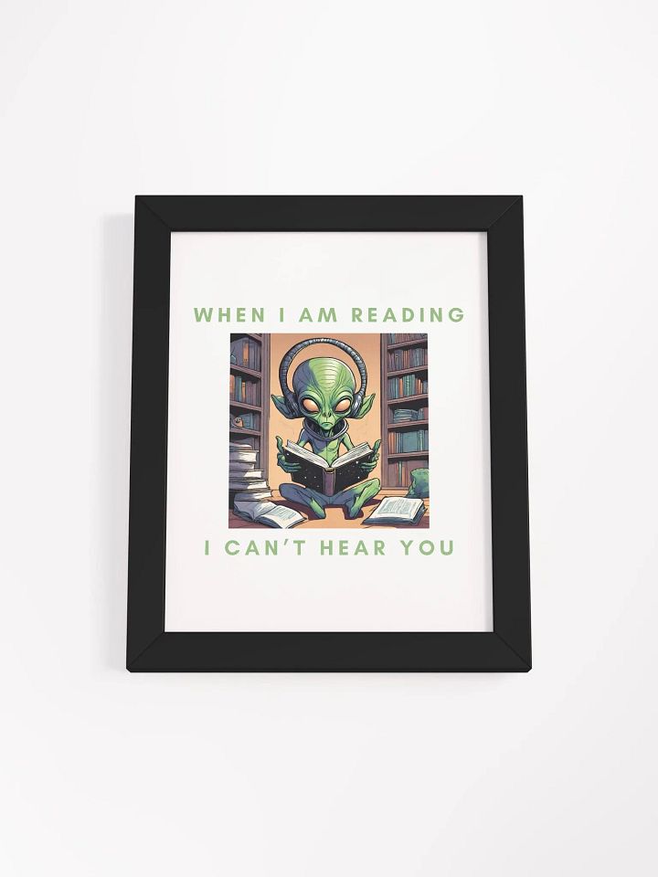 Alien - When I am reading I can't hear you. Framed Poster product image (11)