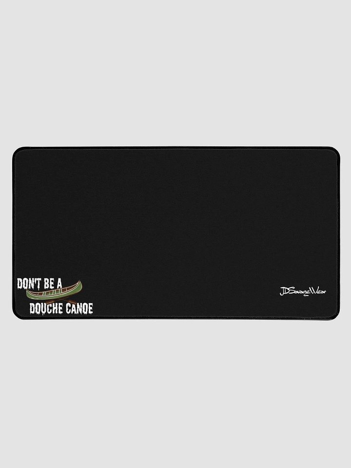 Don't be a Douche Canoe Desk Mat 15.5" x 31.5" product image (1)