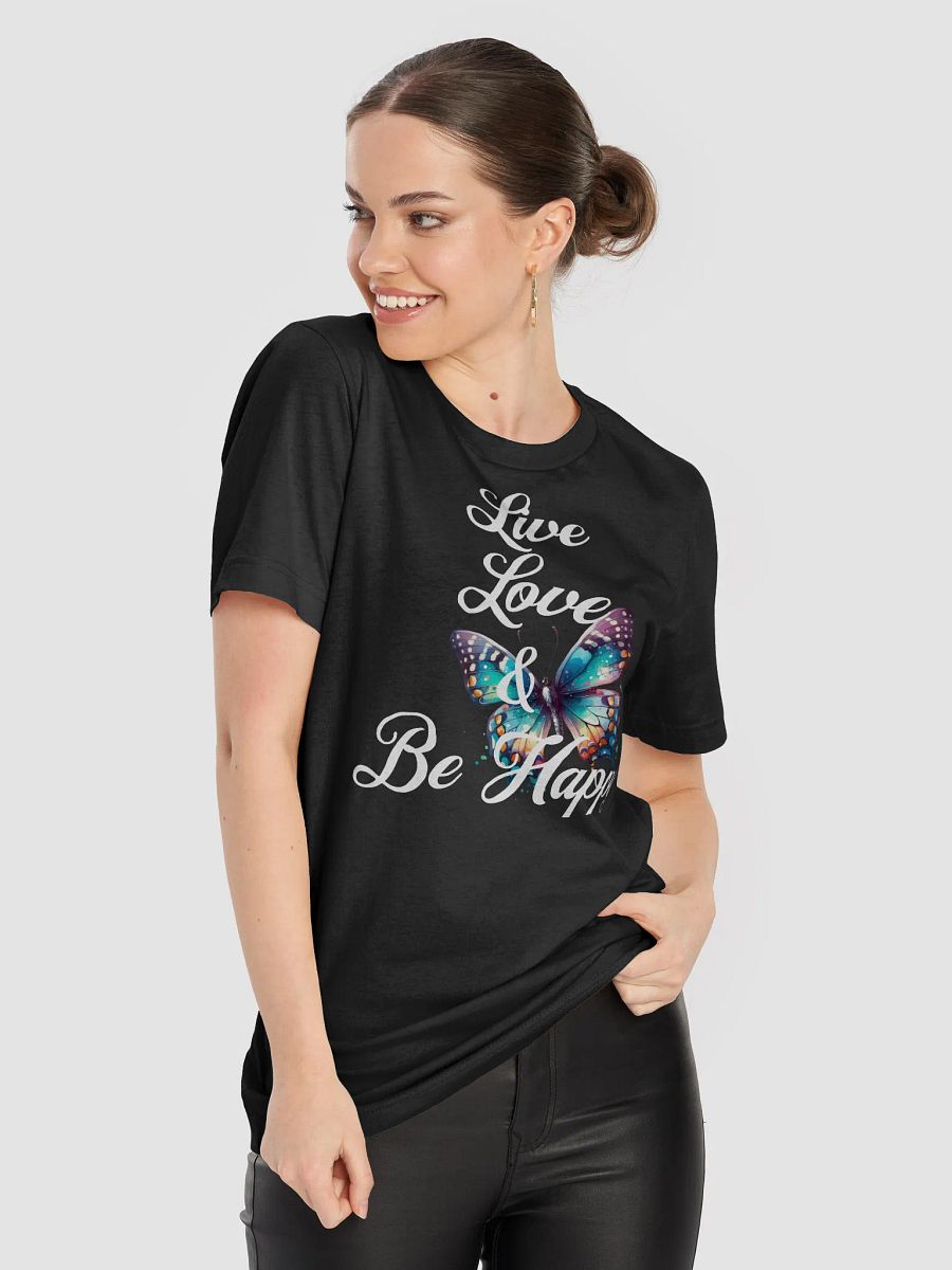 Live Love & Be Happy T-Shirt product image (8)