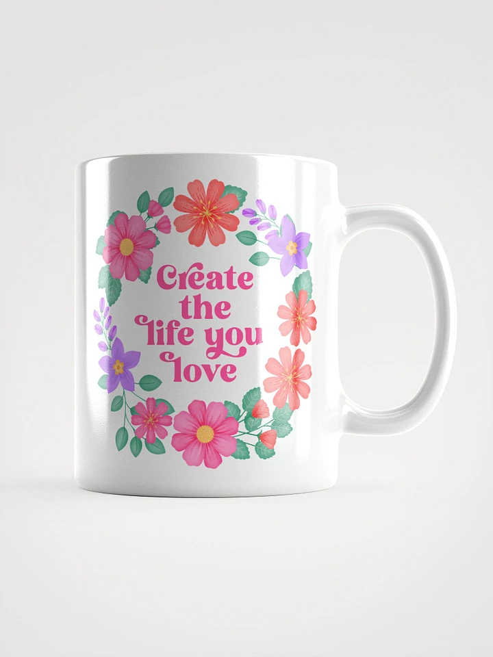 Create the life you love - Motivational Mug product image (1)