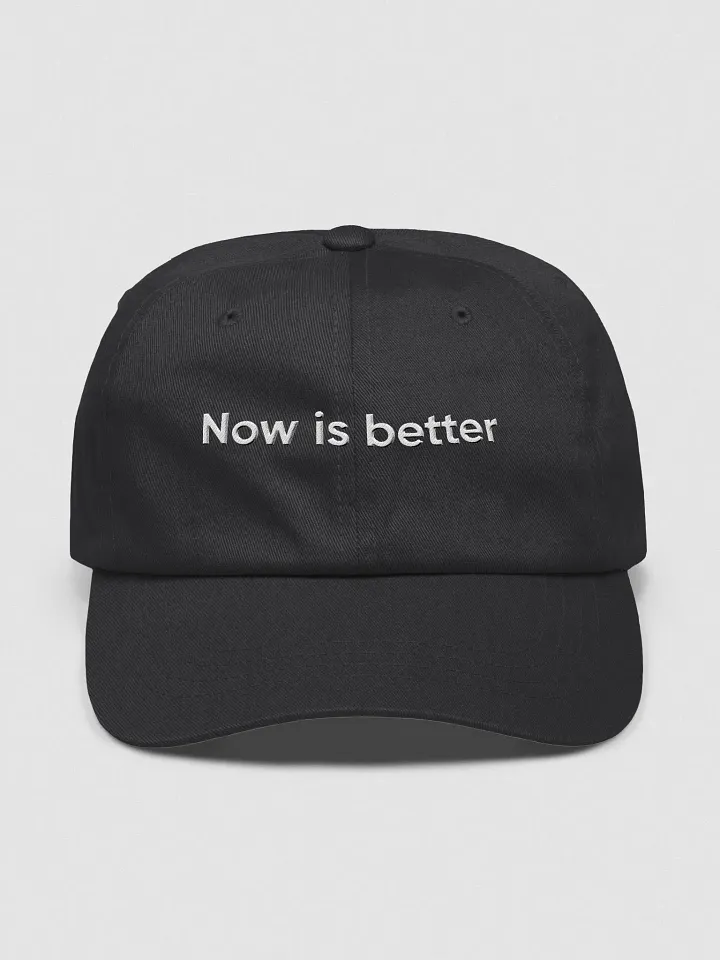Now is better cap - 100% cotton product image (2)