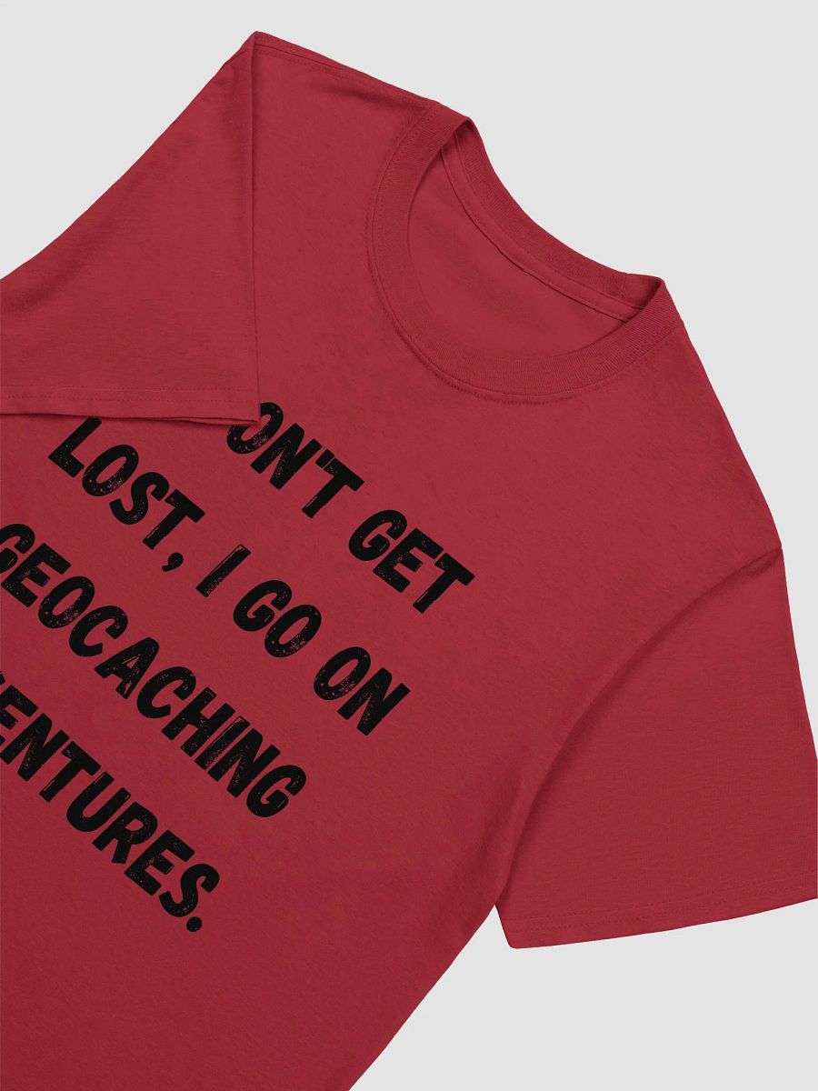 I don't get lost, I go on geocaching adventures - Adventure Lover's Geocaching T-Shirt product image (14)