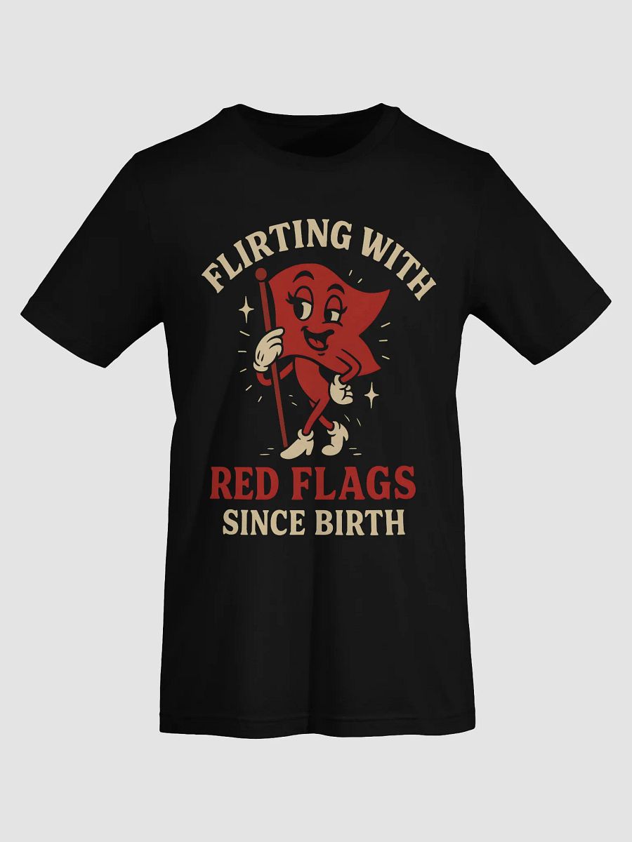 Flirting with Red Flags Since Birth | Funny Gen Z Graphic T-Shirt product image (73)
