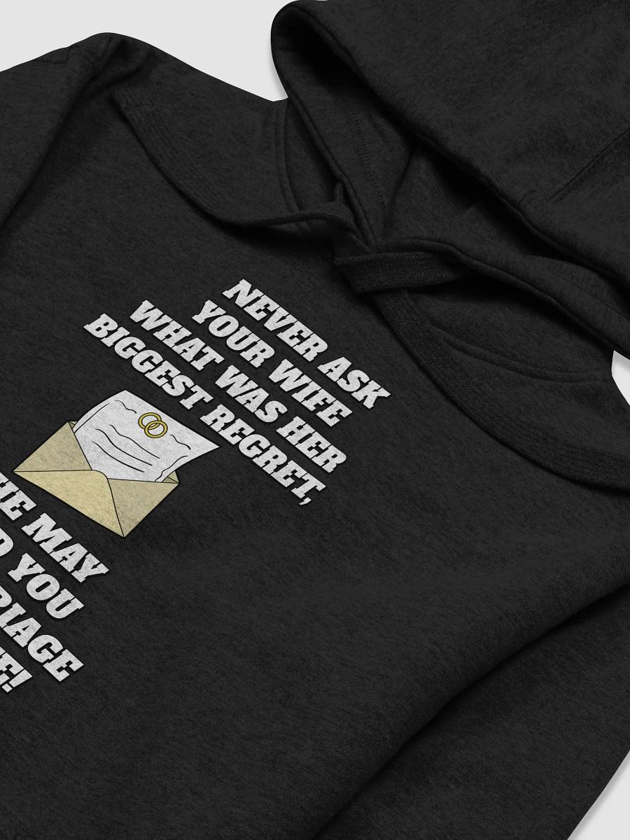 Never Ask Your Wife What Was Her Biggest Regret - Funny Hoodie product image (18)