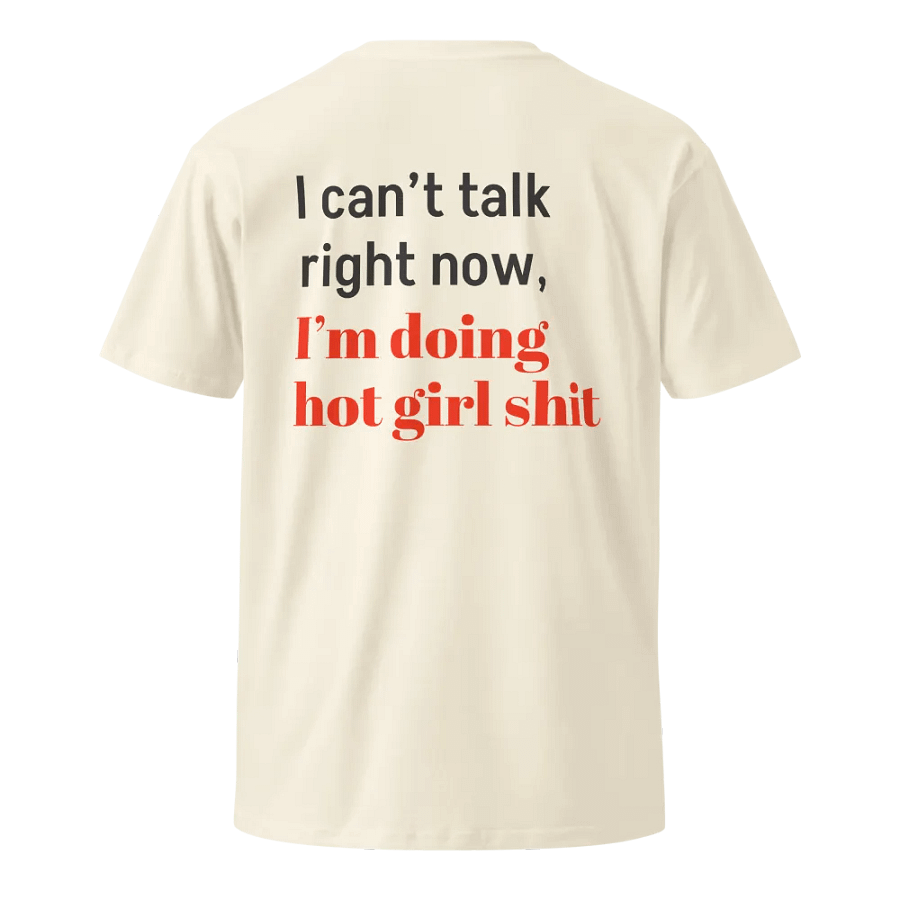 i'm doing hot girl shit unisex t-shirt product image (8)