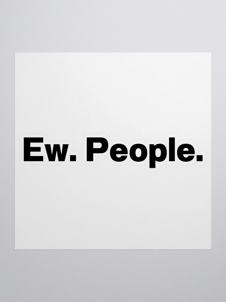 Ew. People. Sticker product image (1)