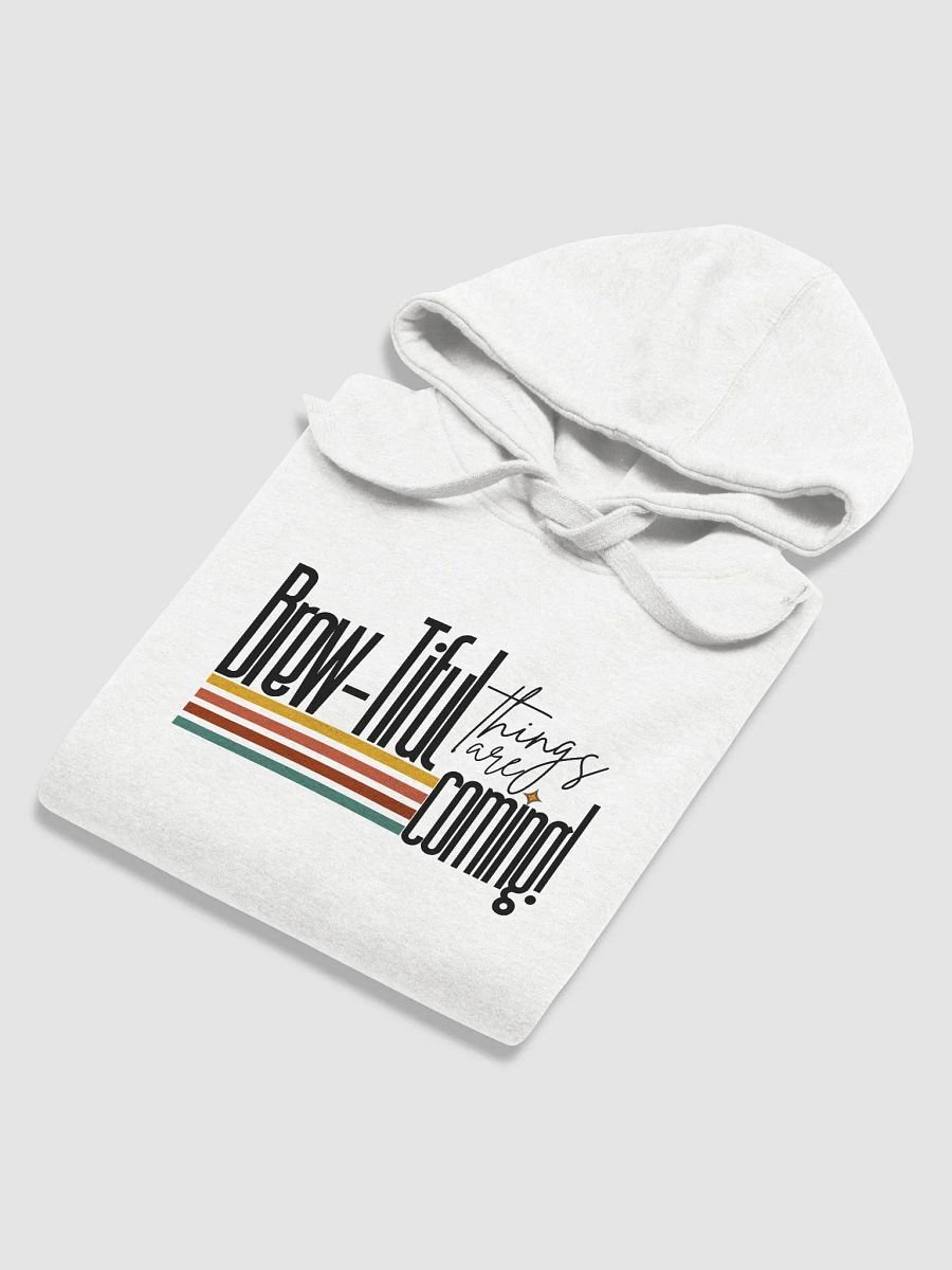 ‘Brewtiful Things Are Coming’ hoodie product image (6)