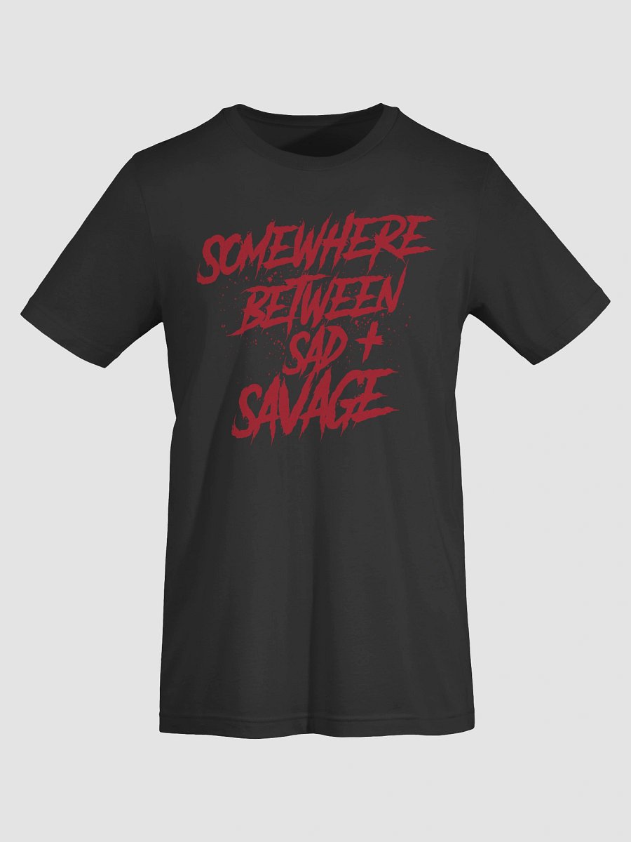 SOMEWHERE BETWEEN SAD AND SAVAGE tee product image (27)