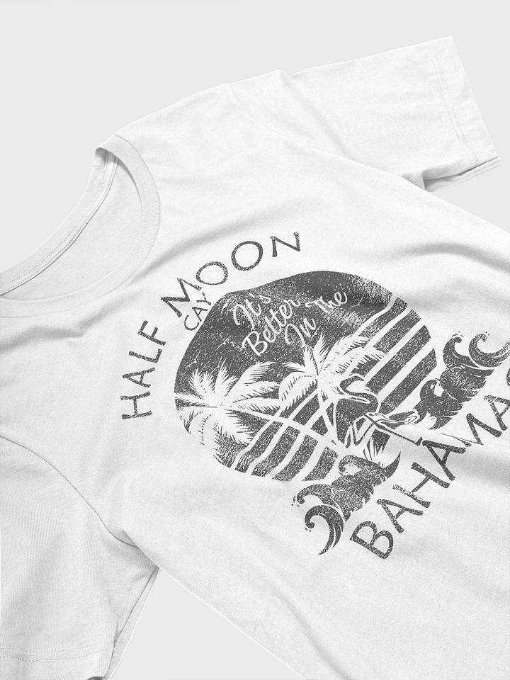 Half Moon Cay Bahamas Shirt : It's Better In The Bahamas product image (1)