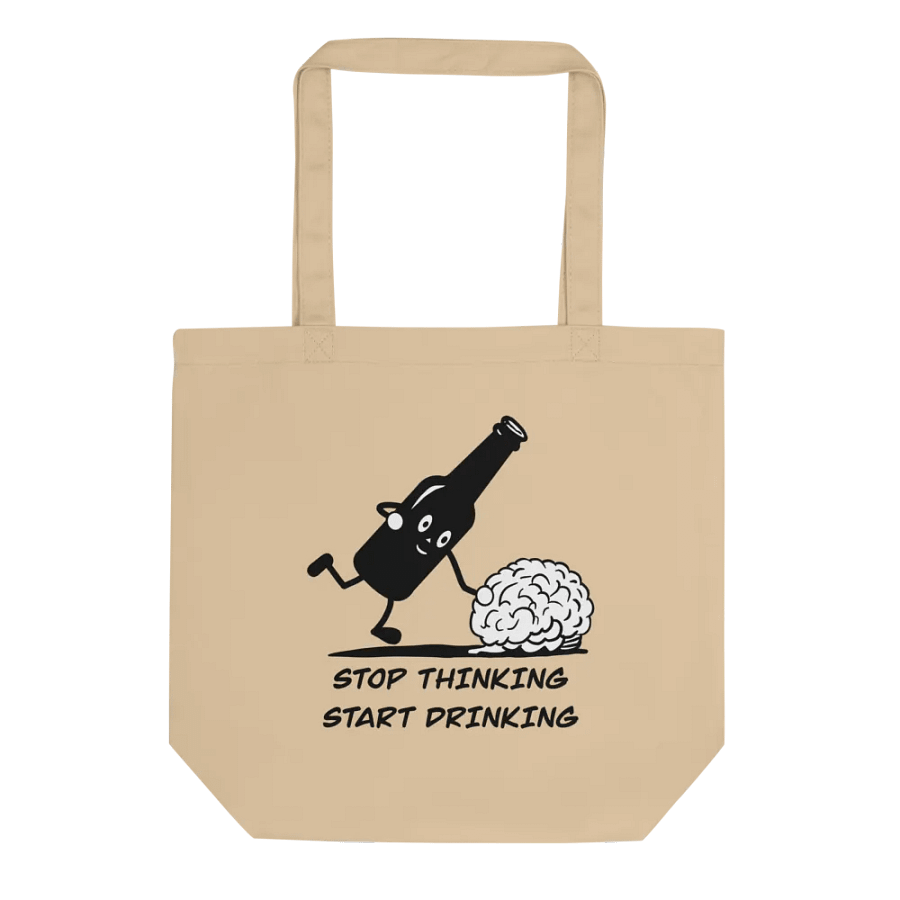 Stop thinking and start drinking Eco Tote Bag product image (1)