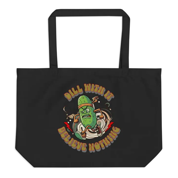 Dill With It Believe Nothing Tote Bag product image (1)