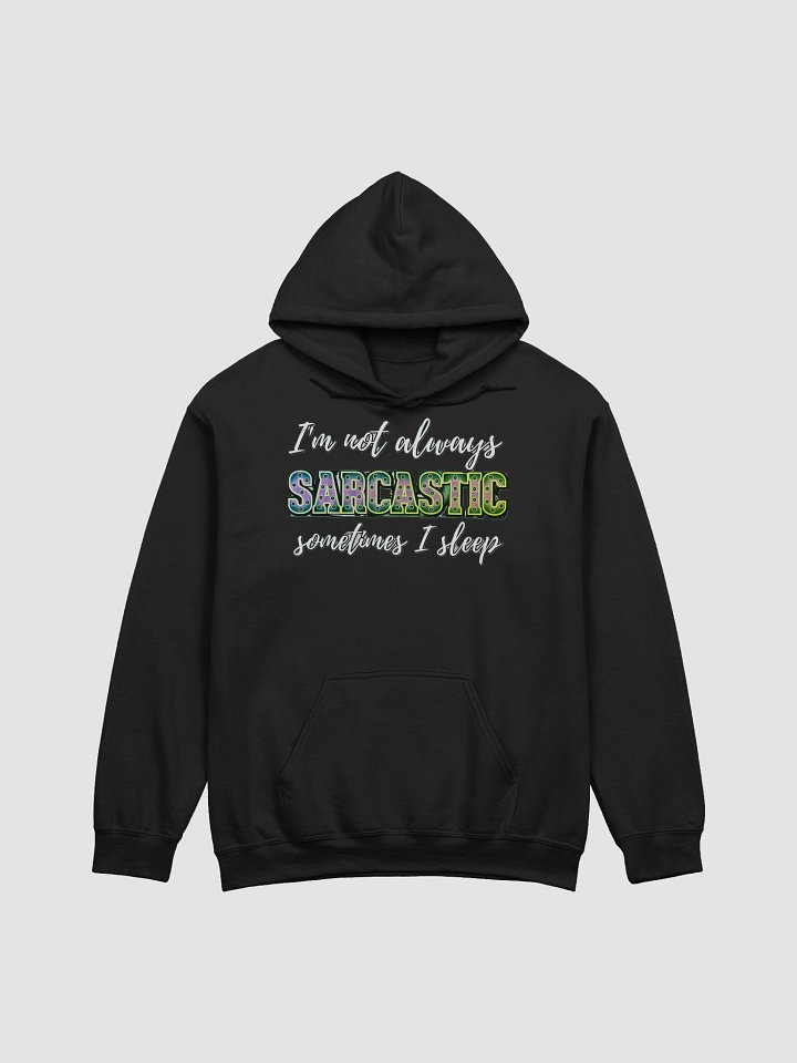 I'M NOT ALWAYS SARCASTIC, SOMETIMES I SLEEP product image (1)