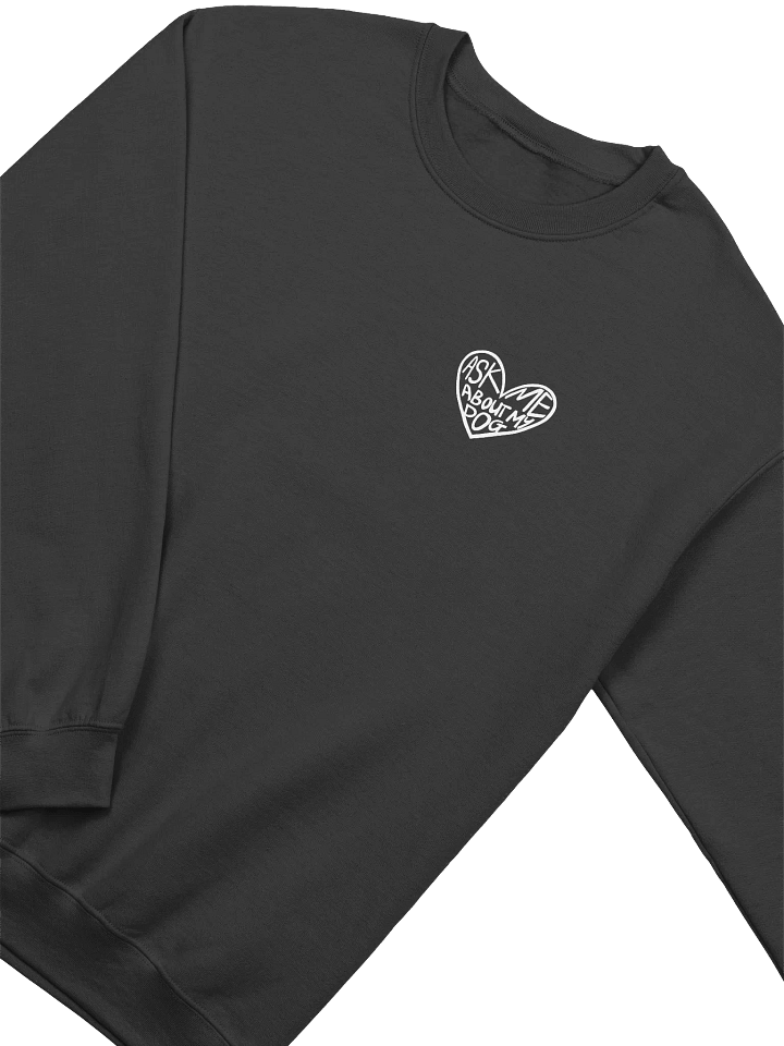 Ask Me About My Dog Sweatshirt product image (2)