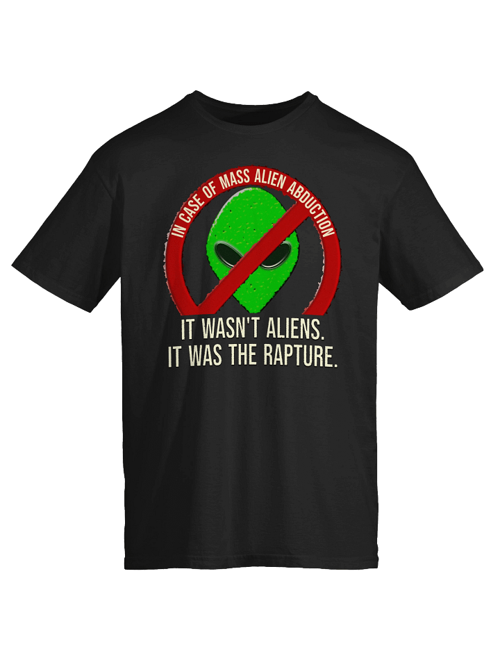 It Wasn't Aliens, It Was The Rapture T-Shirt product image (10)