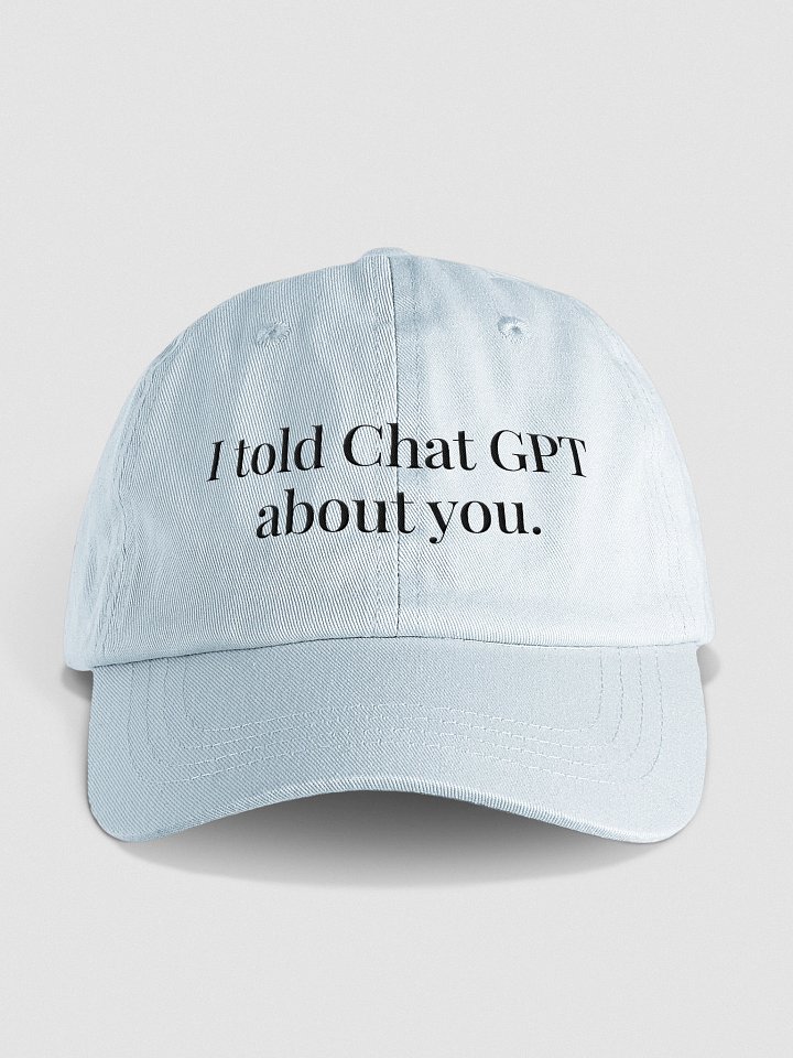 "I Told ChatGPT About You" – Beechfield Pastel Dad Hat product image (1)
