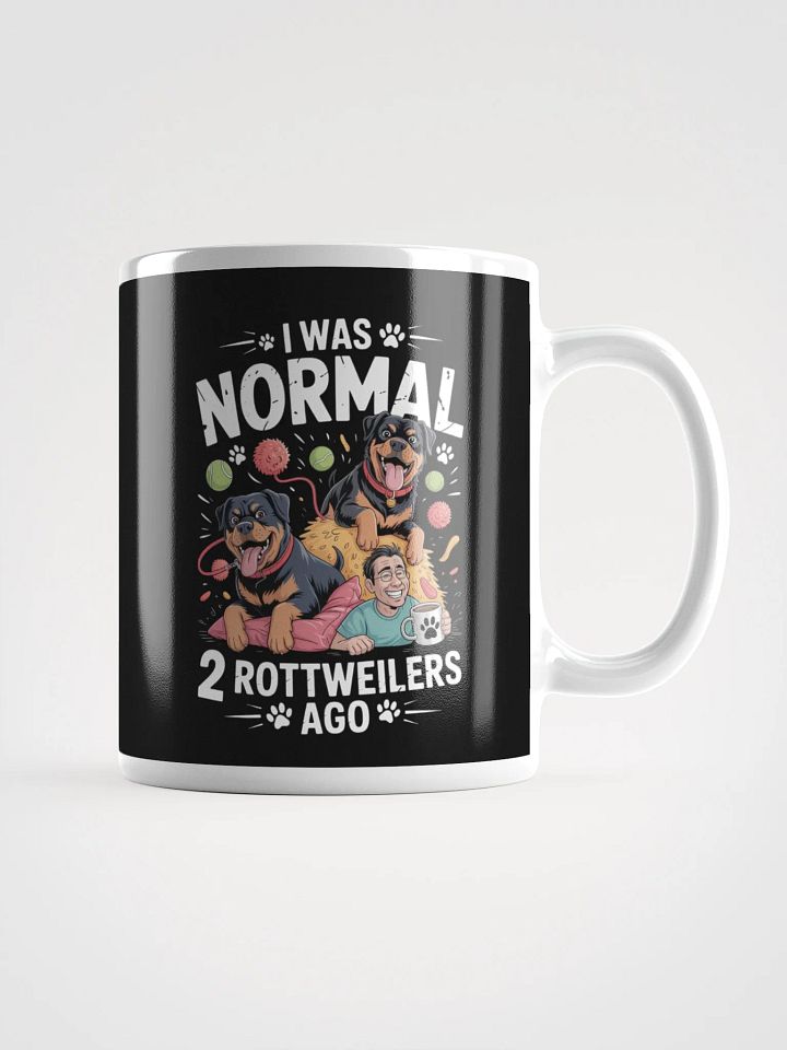 I Was Normal 2 Rottweilers Ago – Funny Rottweiler Owner Mug product image (1)