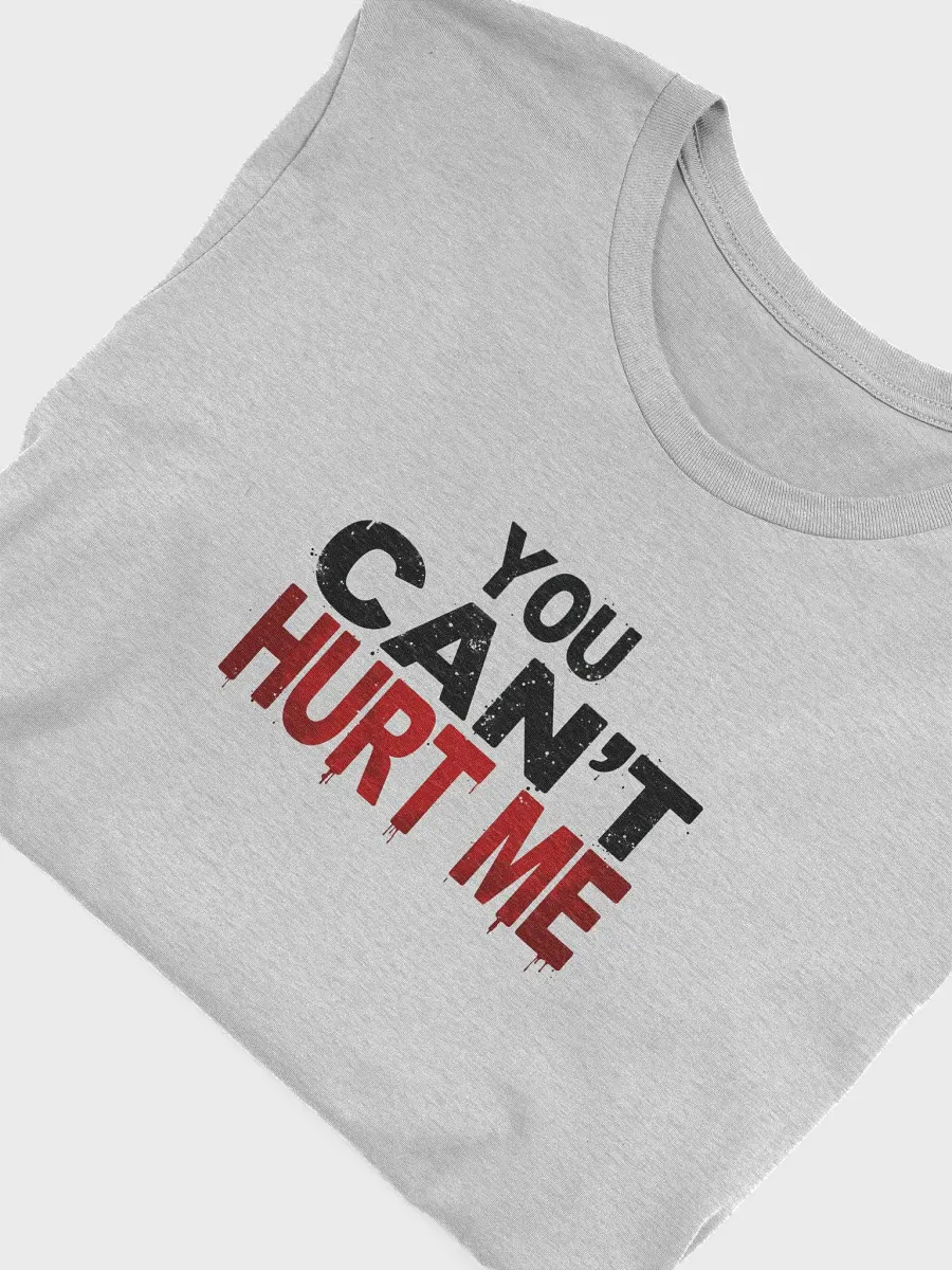 YOU CAN'T HURT ME Bold Distressed Message Tee product image (6)