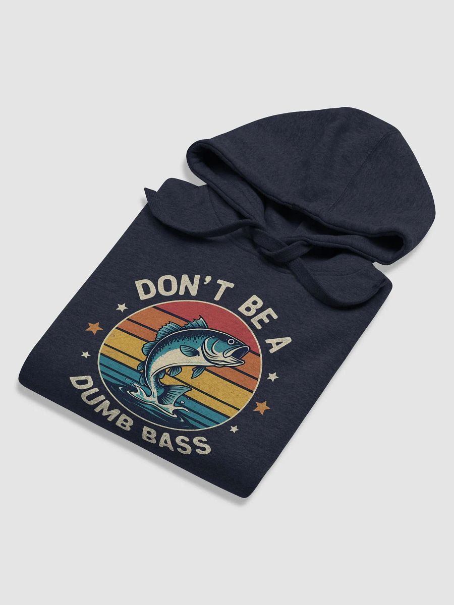 Fishing- Dont Be Dumb Bass Fish Funny Dad T-Shirt product image (6)
