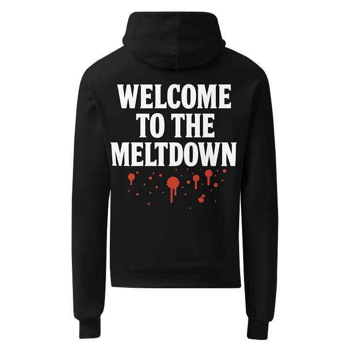 "Welcome to the Meltdown" Hoodie product image (2)