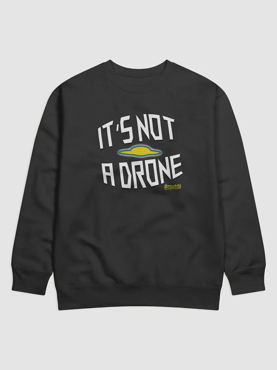 It's Not A Drone Sweatshirt product image (1)