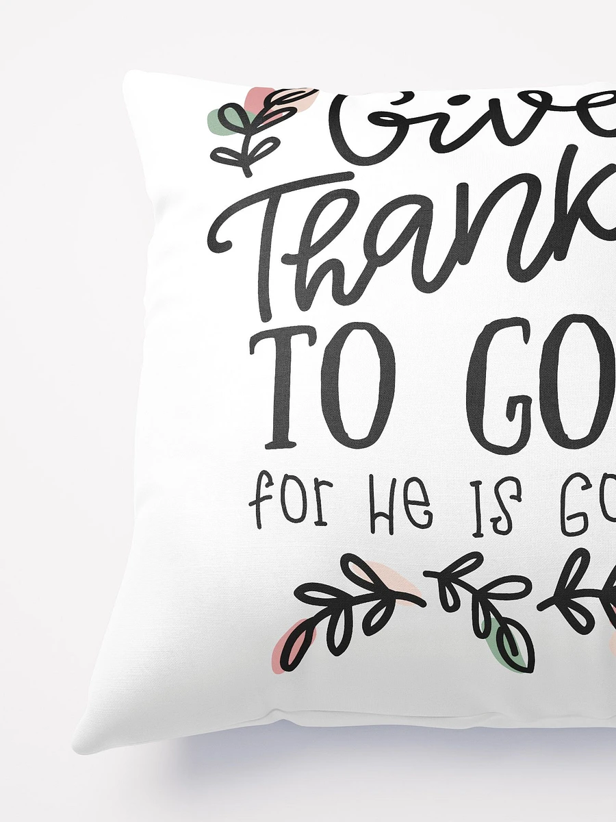 Give Thanks To God For He Is Good Throw Pillow product image (4)