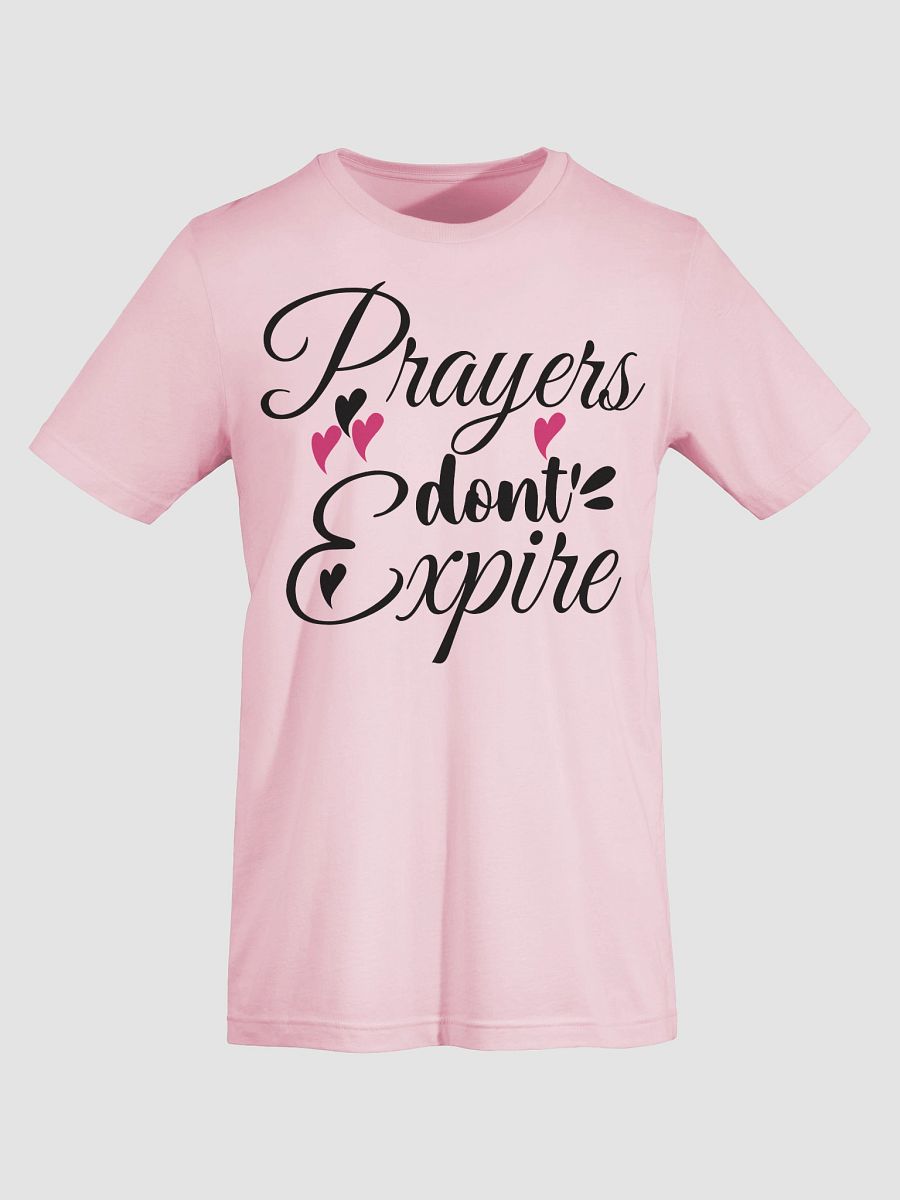 Prayers Do Not Expire Bella Canvas T-shirt. product image (5)