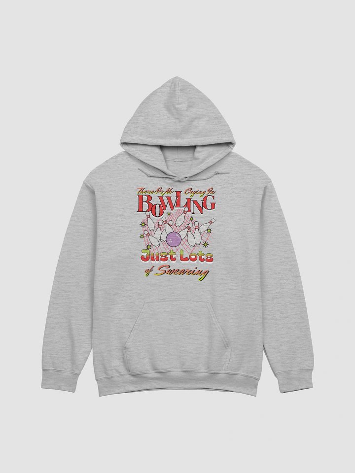 There Is No Crying In Bowling Just Lots Of Swearing Strike in Style Hoodie product image (1)
