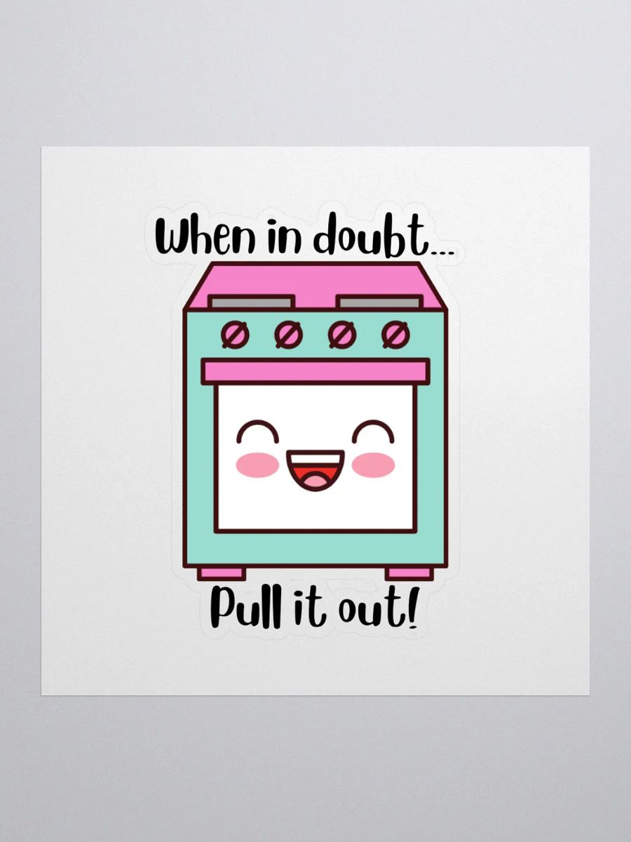 When in Doubt Sticker product image (1)