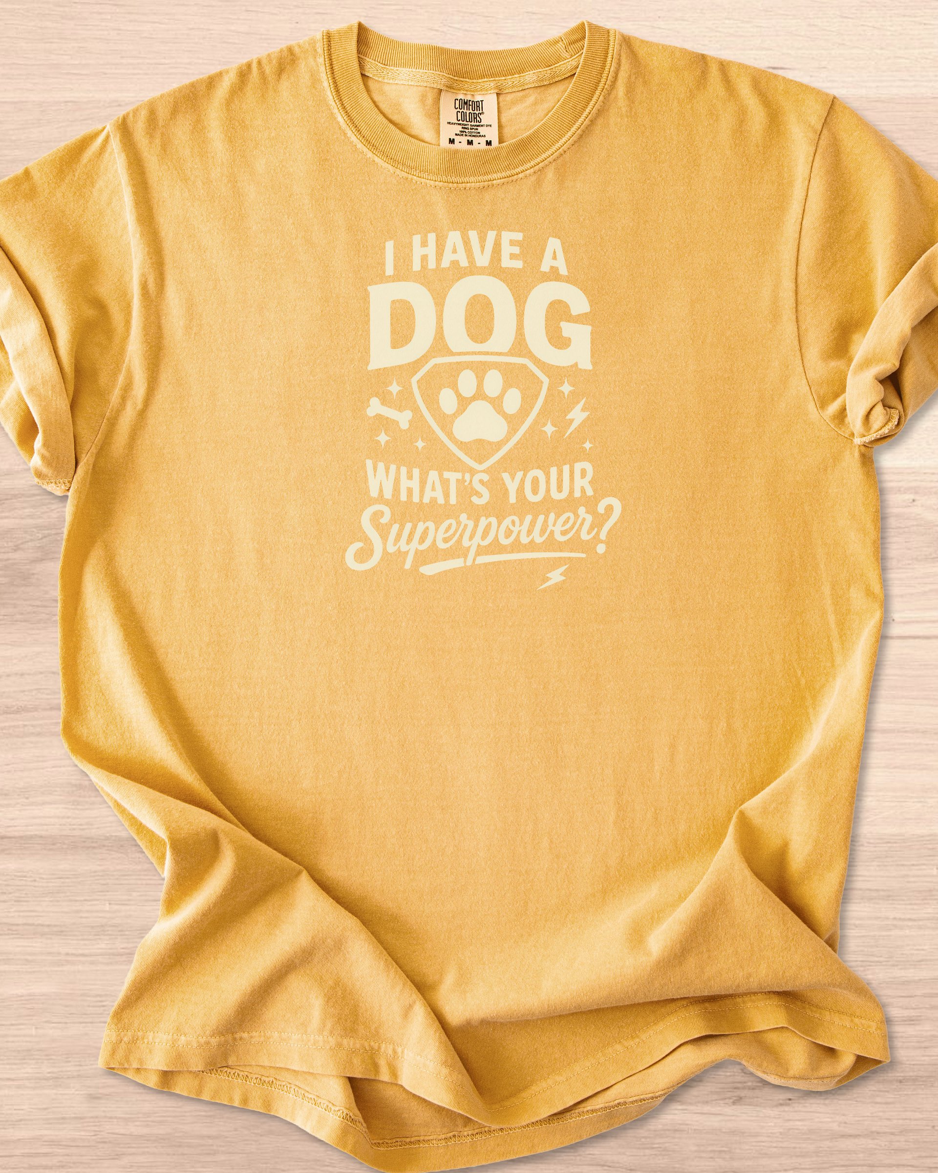 I Have a Dog. What's Your Superpower Tee product image (55)