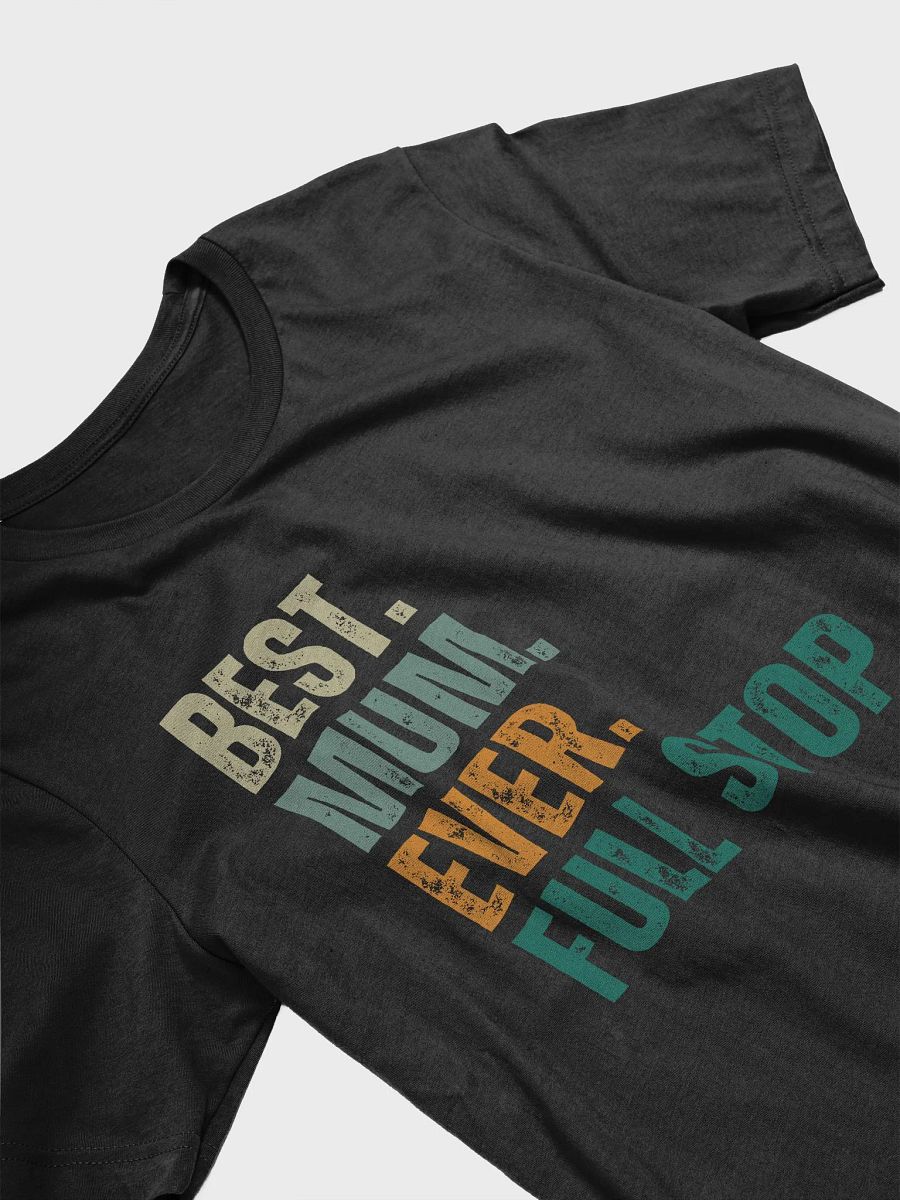 Best Mum Ever Stylized T-Shirt product image (3)