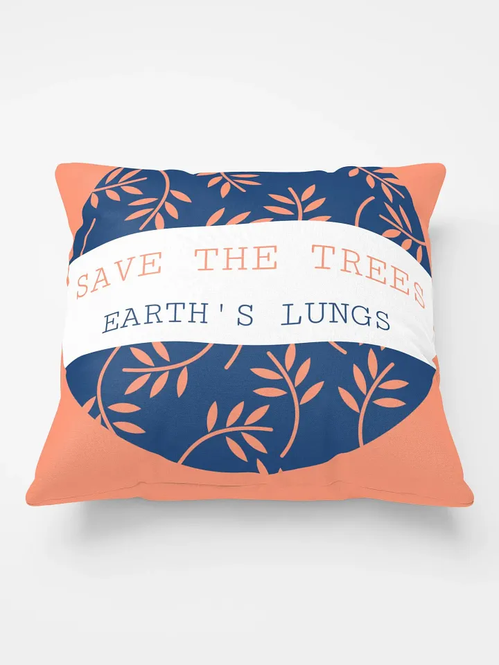 save the trees; earth's lungs. All-Over Print Pillow product image (1)