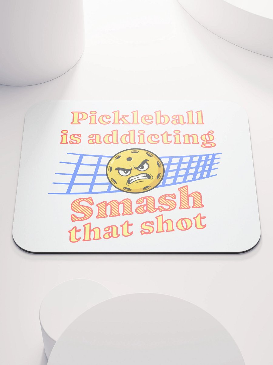 Pickleball Is Addicting Smash That Shot Smash Mouse Pad product image (2)