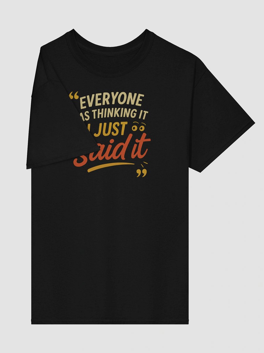 The “I Just Said It” Tee – Bold, Funny & Unapologetically Honest product image (4)